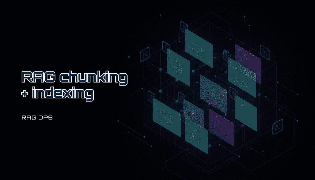 RAG chunking and indexing: a practical checklist for better retrieval (2026)