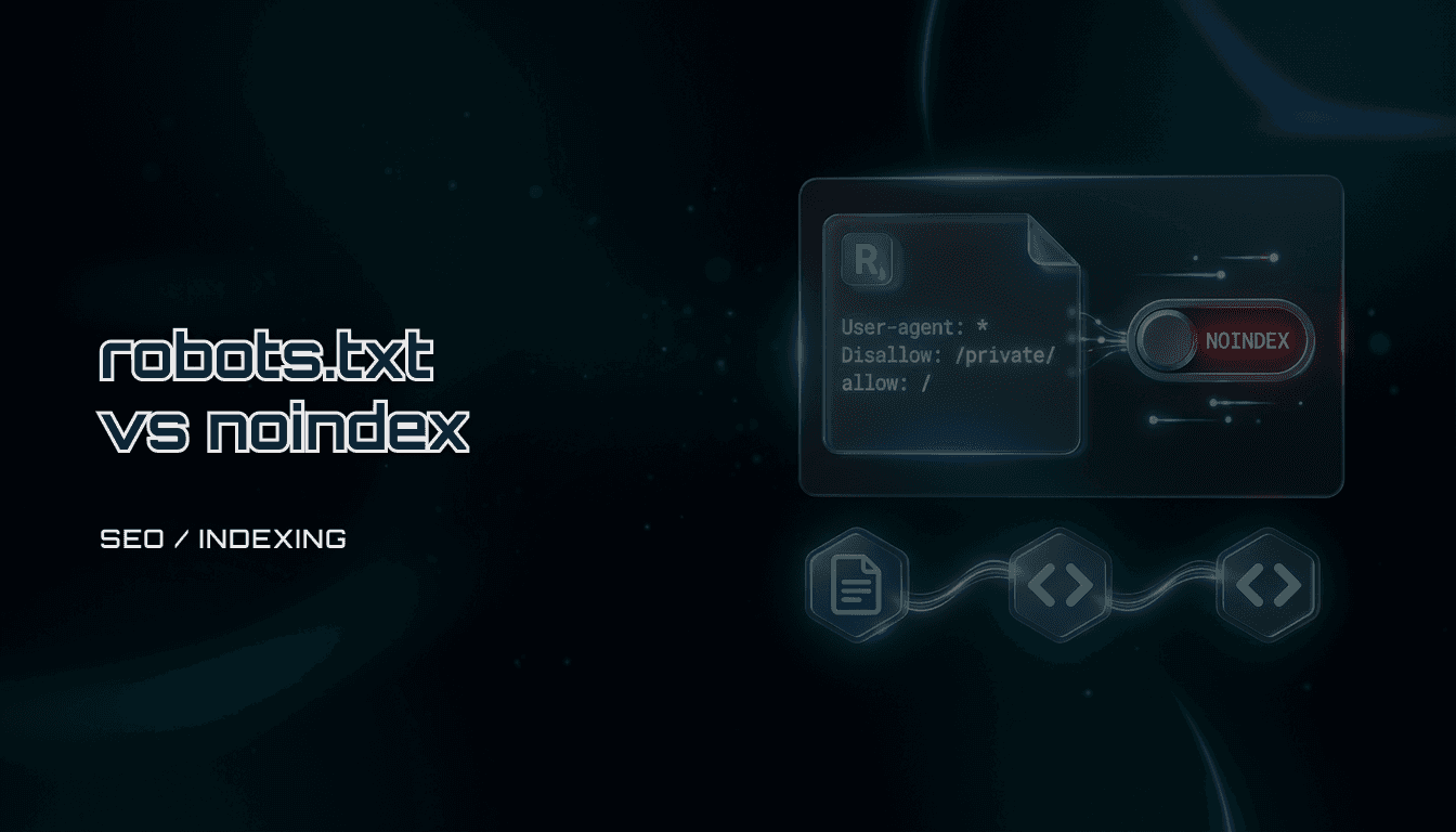 Robots.txt, noindex, and canonical in Next.js: a practical indexing control checklist
