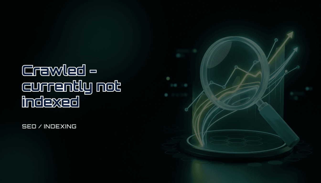 Crawled, currently not indexed (GSC): practical fixes for template-heavy sites