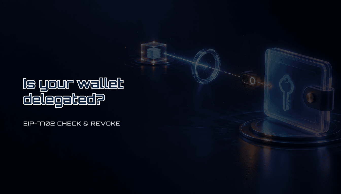 EIP-7702 delegation: how to check if your wallet is delegated and how to revoke it