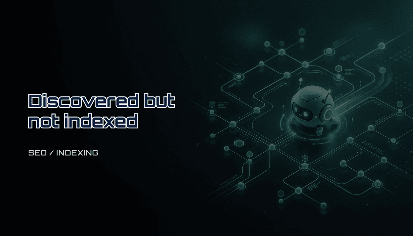 Discovered but not indexed (GSC): a practical checklist to move URLs to crawl + index