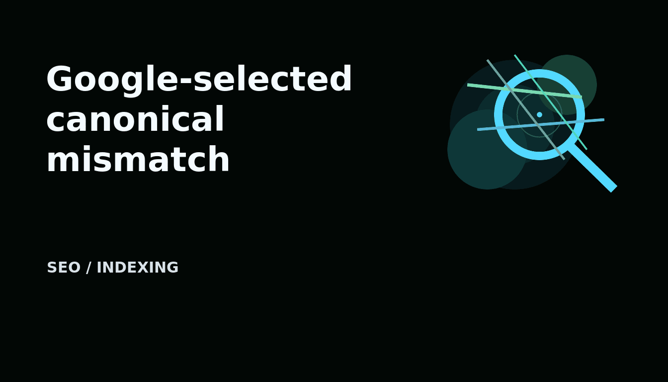 How to fix Google-selected canonical mismatches